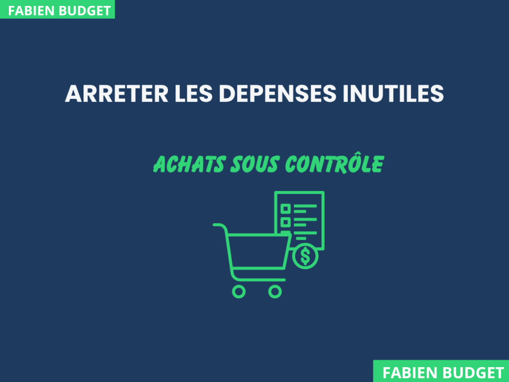 ARRETER LES DEPENSES INUTILES