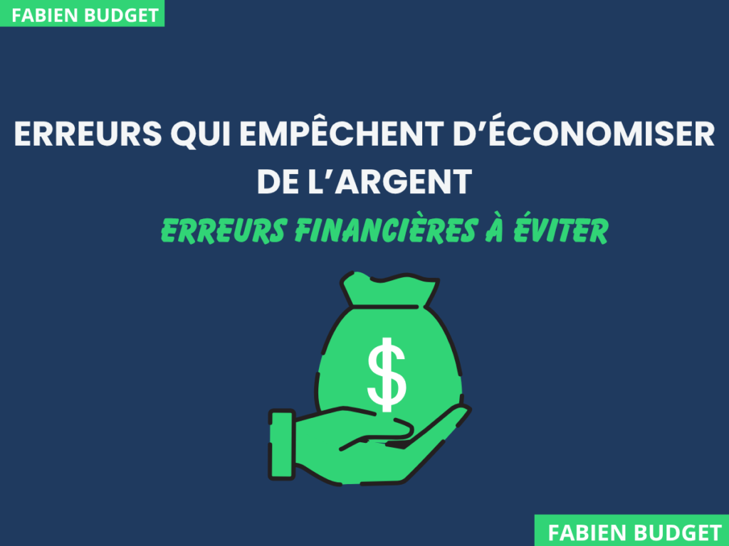erreurs qui empêchent d’économiser de l’argent